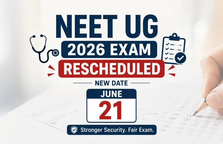 NEET UG 2026 Postponed: Exam Rescheduled to June 21 After Paper Leak Row