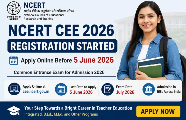 NCERT CEE 2026 Registration शुरू, 5 जून तक आवेदन का मौका
